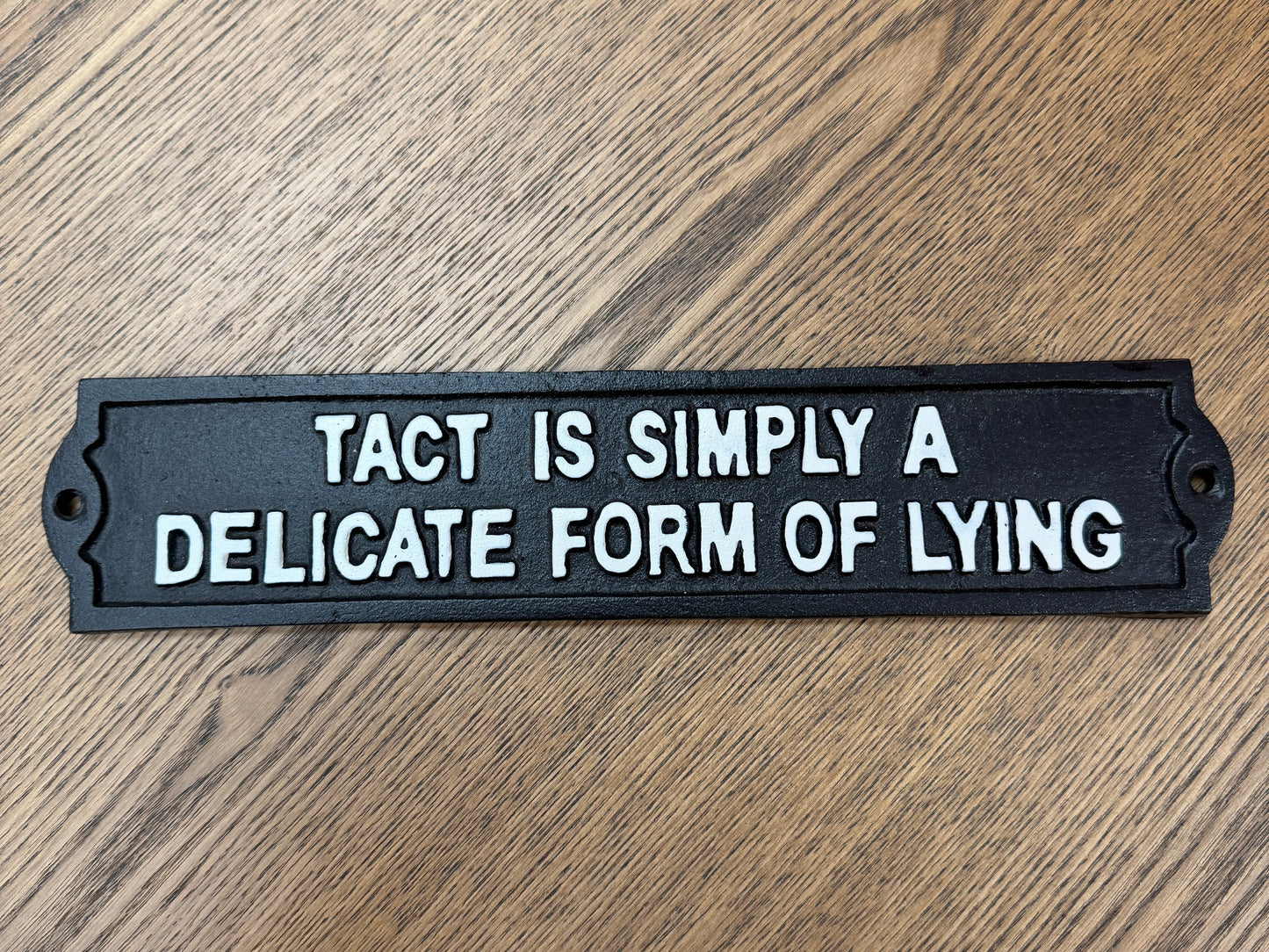 Tact is simply a delicate form of lying sign