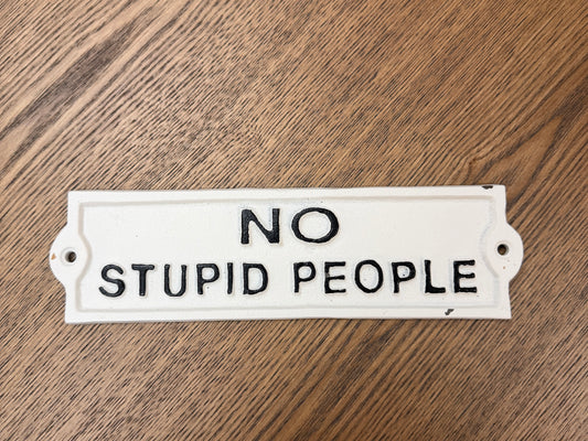 No stupid people sign