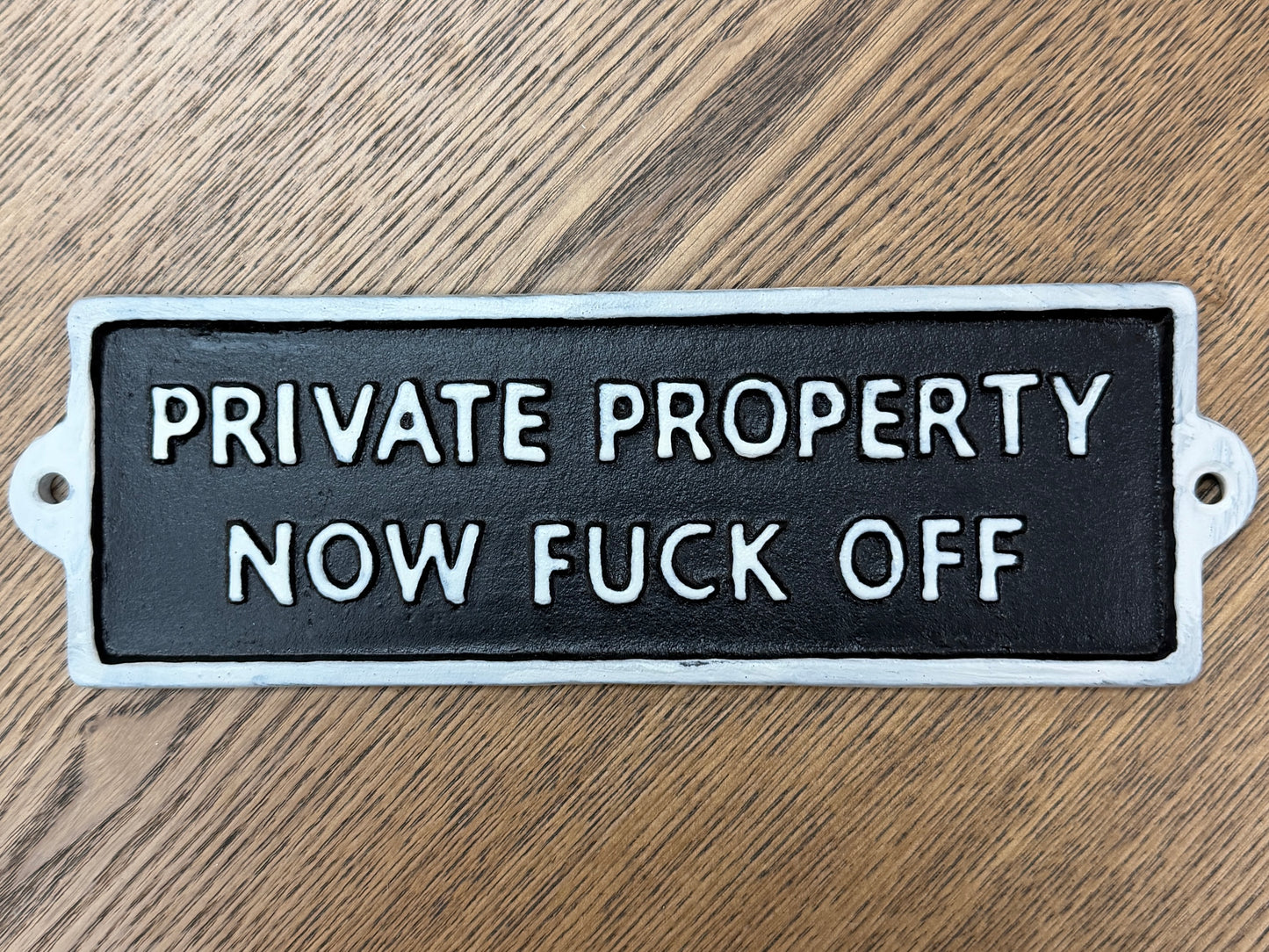 Private property now f*ck off sign