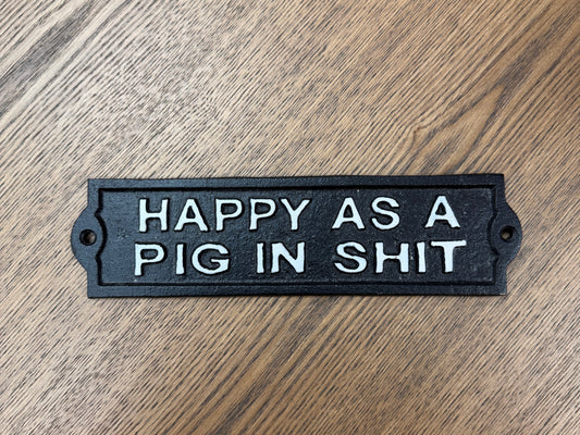 Happy as a pig in s**t sign