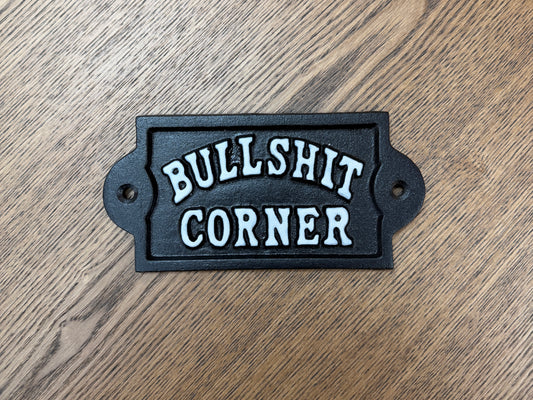 Bulls**t corner sign