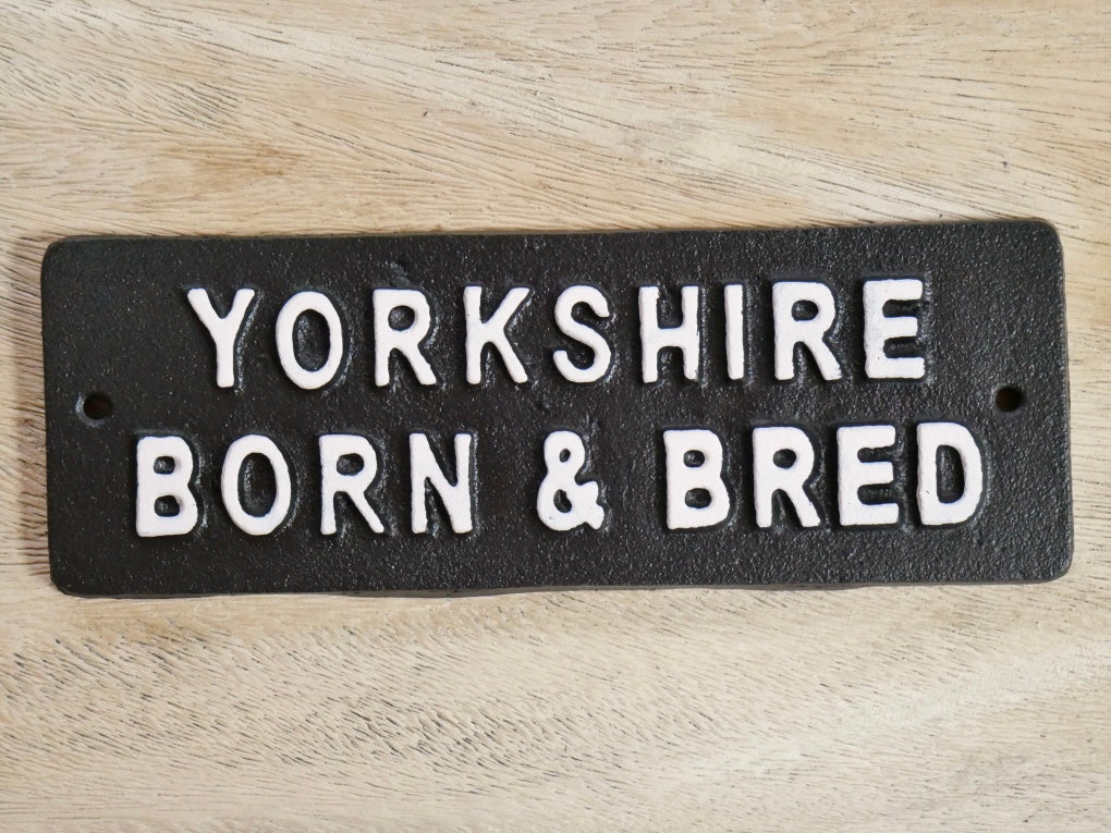 Yorkshire born and bred sign